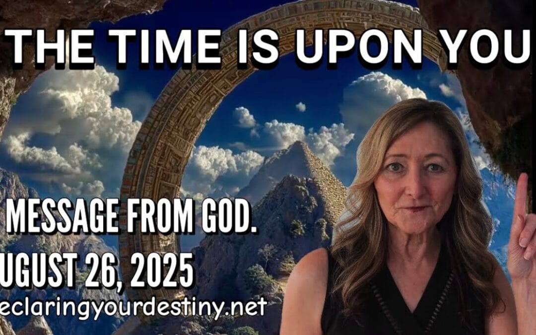 The Time Is Upon You!