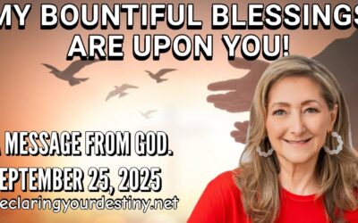 My Bountiful Blessings Are Upon You