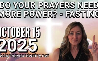 DO YOUR PRAYERS NEED MORE POWER? – FASTING – GOD’S POWER TOOL – 10/15/25