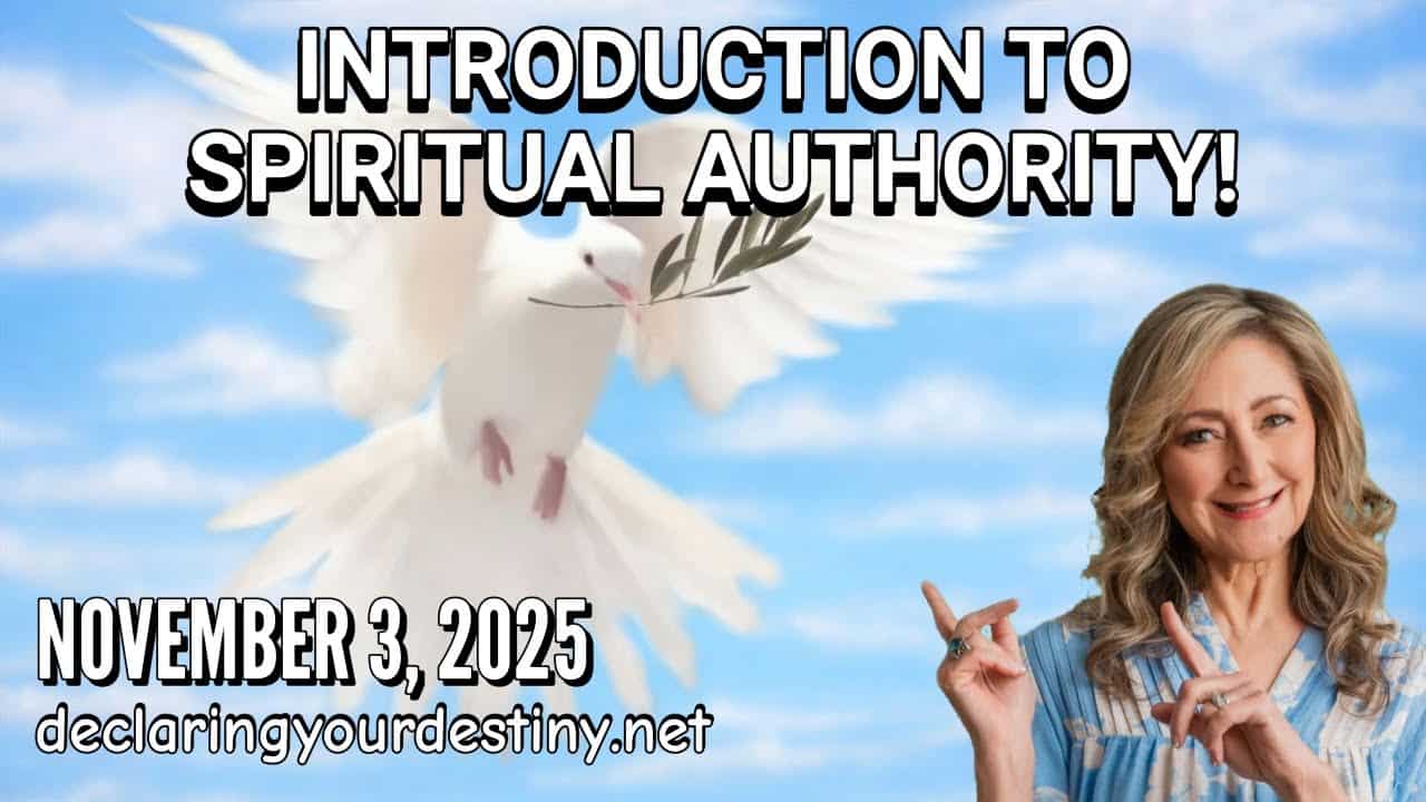 Guidance on spiritual authority and destiny declaration event in November 2025 with Declaring Your Destiny International.