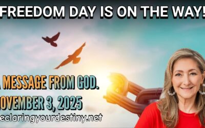 FREEDOM DAY IS ON THE WAY! – A MESSAGE FROM GOD – 11/6/25