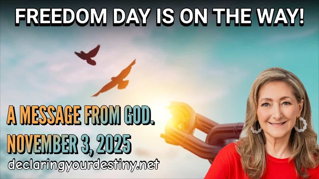 Hope and freedom message for November 3, 2025, from Declaring Your Destiny International.