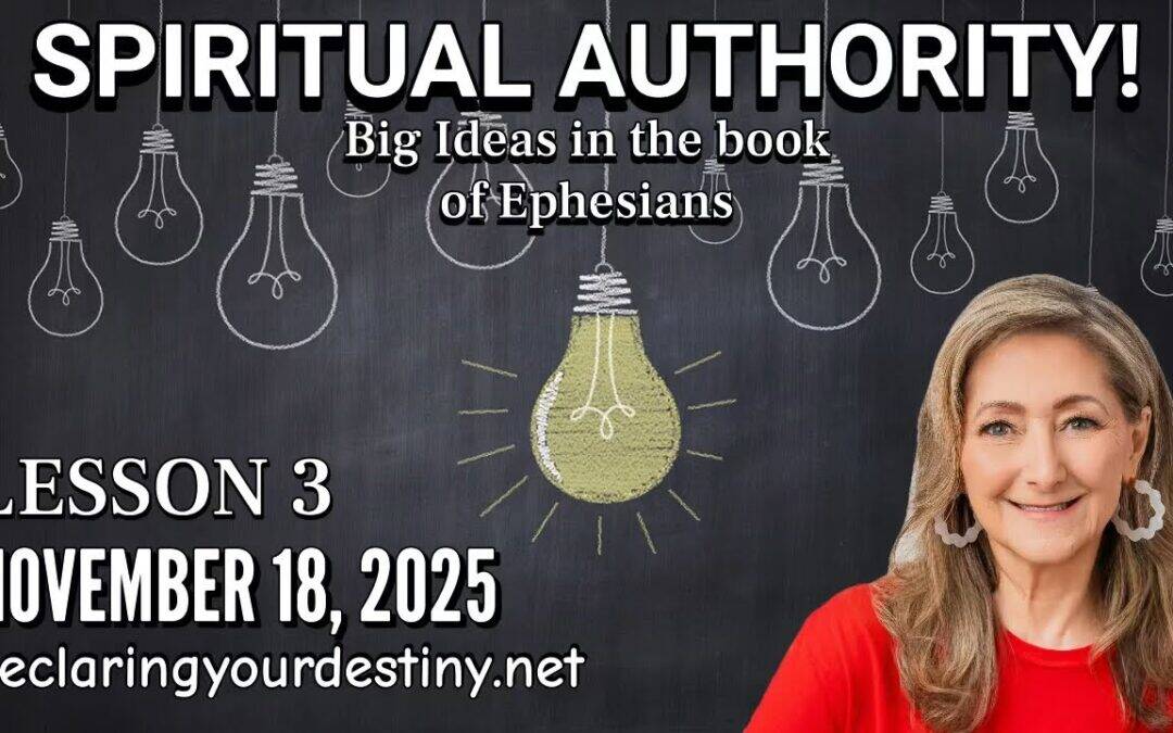 SPIRITUAL AUTHORITY / LESSON 3 – BIG IDEAS IN THE BOOK OF EPHESIANS – 11/18/25