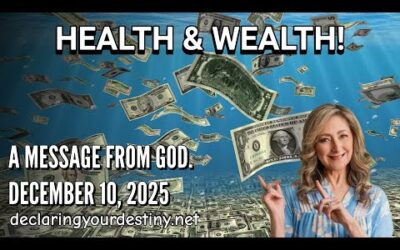 HEALTH AND WEALTH – A MESSAGE FROM GOD – 12/10/25