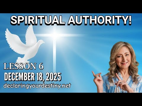 SPIRITUAL AUTHORITY – LESSON 6 – 12/18/25