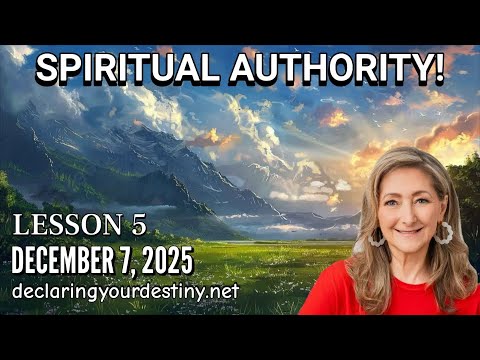 SPIRITUAL AUTHORITY – LESSON 5 – 12/7/25
