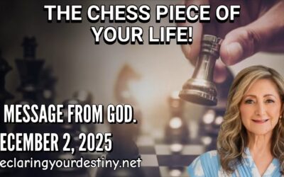 THE CHESSPIECE OF YOUR LIFE! – A MESSAGE FROM GOD – 12/2/25