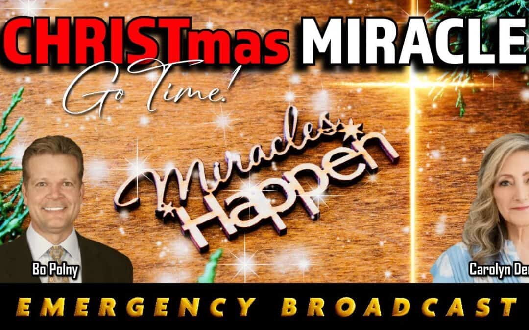 EMERGENCY BROADCAST A Christmas Miracle Coming with Bo Polny – December 9, 2025