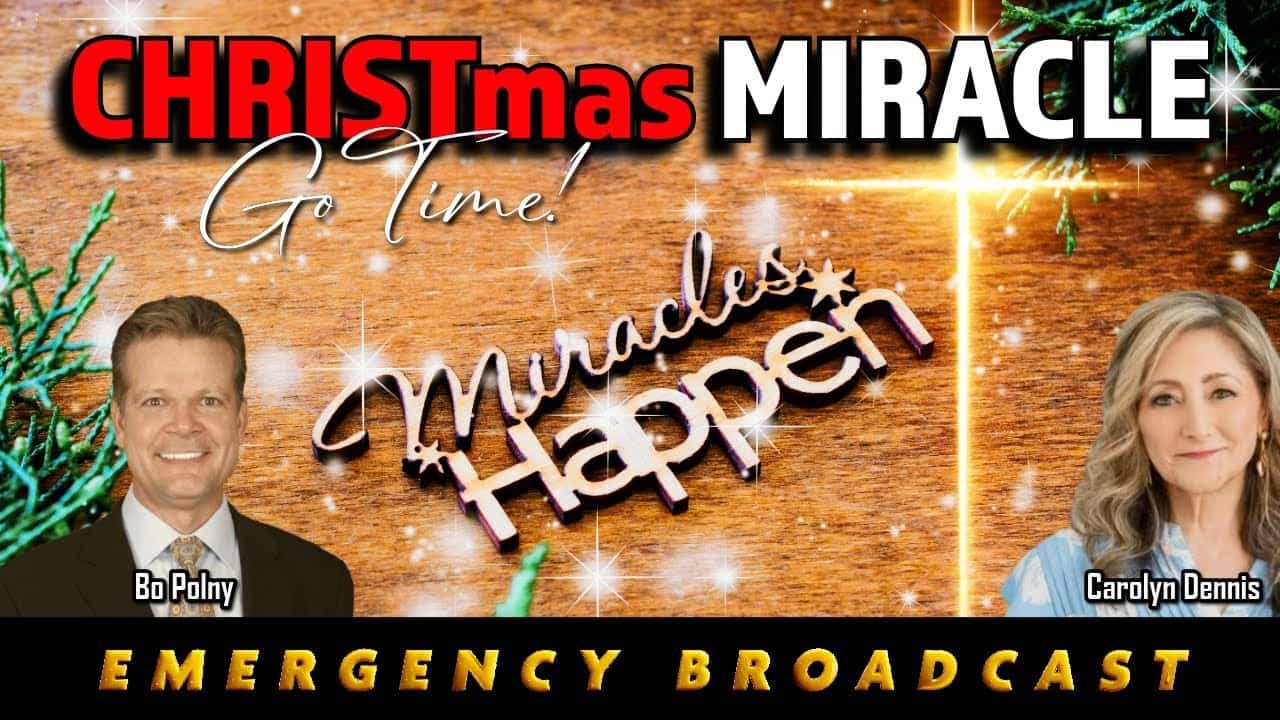 EMERGENCY BROADCAST A Christmas Miracle Coming with Bo Polny – December 9, 2025
