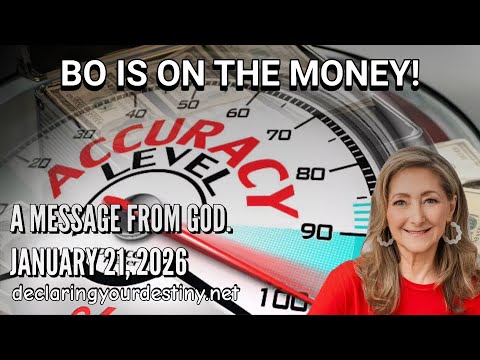 BO IS ON THE MONEY! – A MESSAGE FROM GOD – 1/21/26