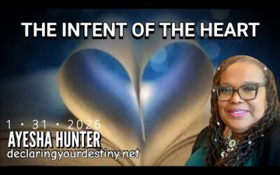 INTENT OF THE HEART – AYESHA HUNTER – 1/31/26