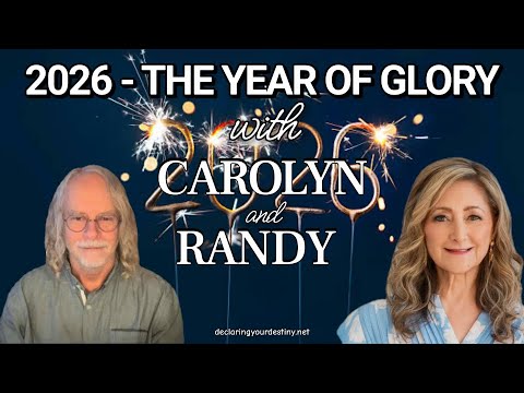 2026 – THE YEAR OF GLORY WITH CAROLYN & RANDY