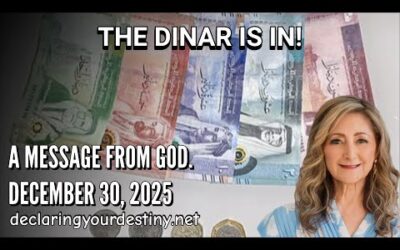 THE DINAR IS IN! – A MESSAGE FROM GOD – 12/30/25
