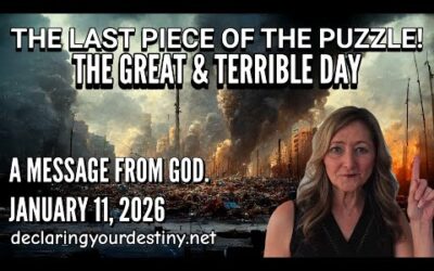 THE LAST PIECE OF THE PUZZLE! – THE GREAT & TERRIBLE DAY OF THE LORD! – A MESSAGE FROM GOD – 1/11/26