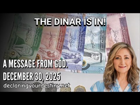 THE DINAR IS IN! – A MESSAGE FROM GOD – 12/30/25