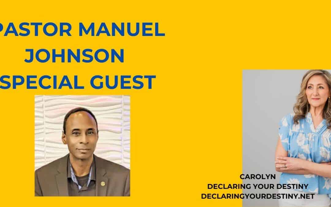Declaring Your Destiny with Special Guest Dr Manuel Johnson – January 5, 2026