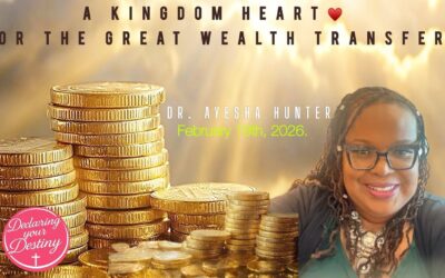 A KINGDOM HEART FOR THE GREAT WEALTH TRANSFER WITH DR. AYESHA HUNTER