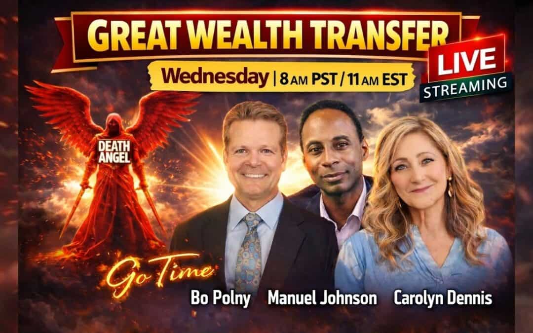 The Great Wealth Transfer – It’s Go Time!