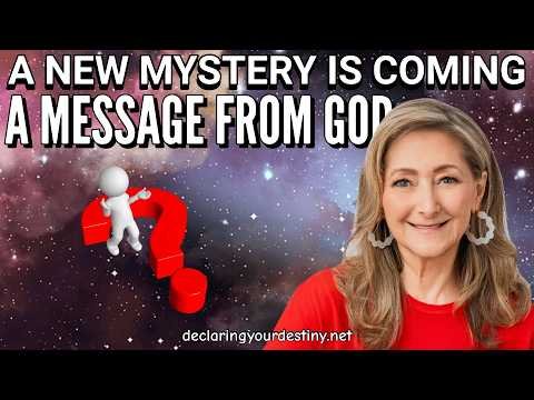 A NEW MYSTERY IS COMING! – A MESSAGE FROM GOD – 3/23/26