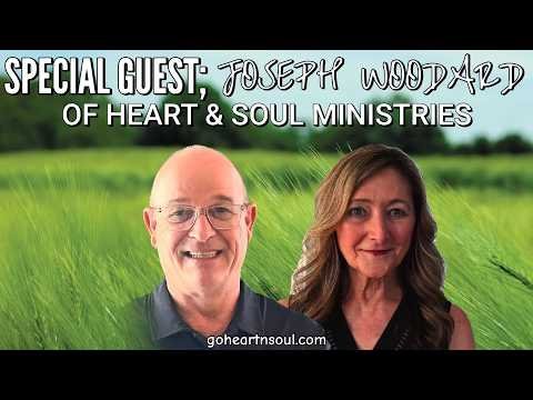 SPECIAL GUEST JOESEPH WOODARD OF HEART & SOUL MINISTRIES – goheartnsoul.com
