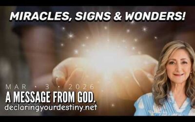 MIRACLES, SIGNS & WONDERS! – A MESSAGE FROM GOD – 3/3/26
