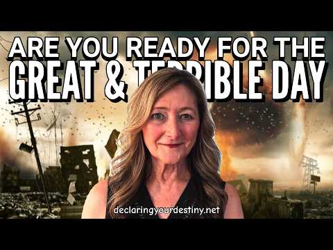 ARE YOU READY FOR THE GREAT & TERRIBLE DAY? – A MESSAGE FROM GOD – 3/15/26