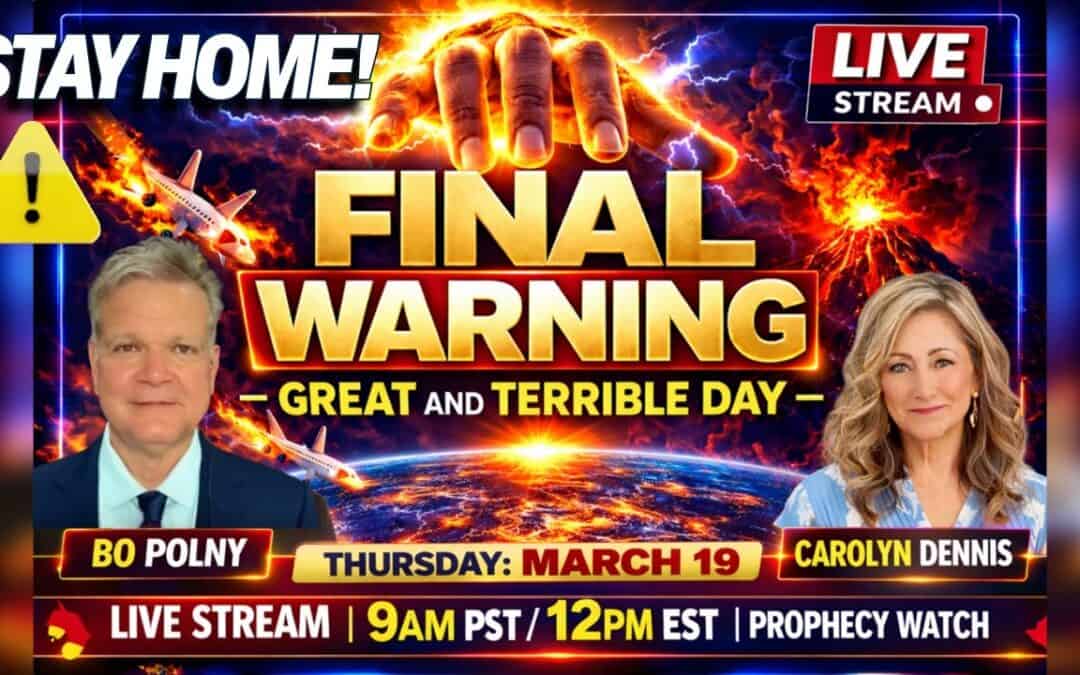 FINAL WARNING; THE GREAT & TERRIBLE DAY WITH BO POLNY AND CAROLYN – 3/19/26