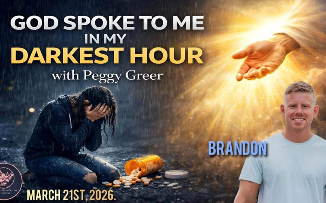 GOD SPOKE TO ME IN MY DARKEST HOUR with PEGGY GREER & BRANDON