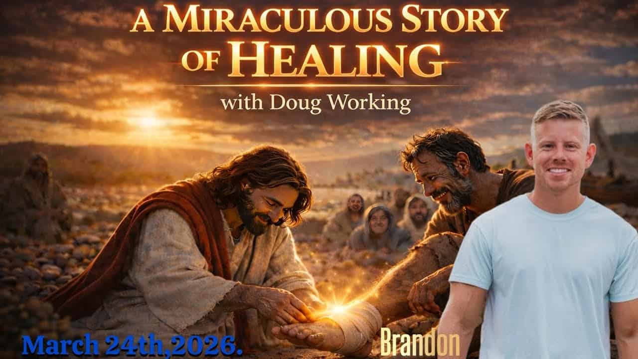 MIRACULOUS STORY OF HEALING with Doug Working