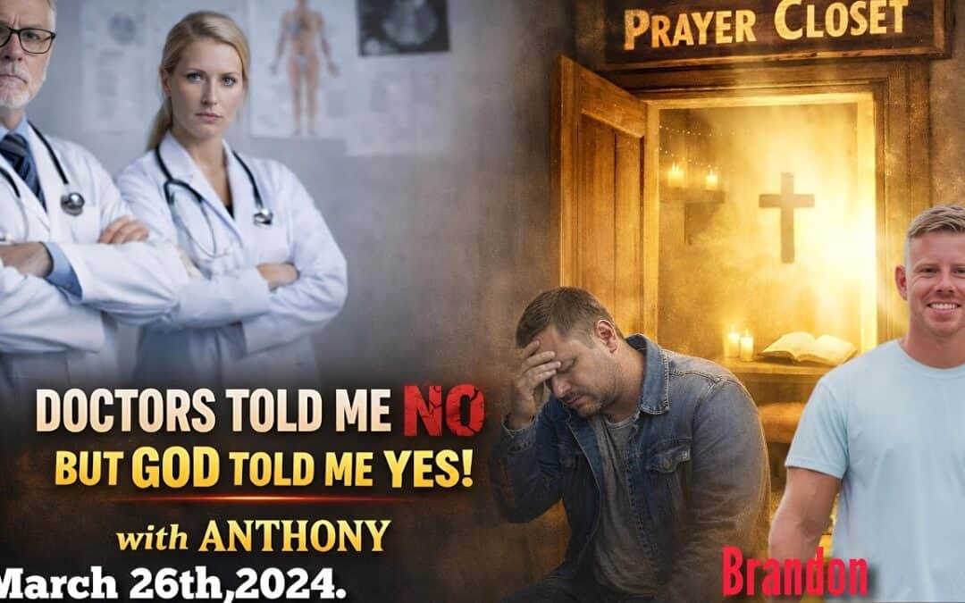 DOCTORS SAID NO! BUT GOD SAID YES with Anthony