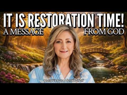 IT IS RESTORATION TIME! – A MESSAGE FROM GOD – 4/10/26