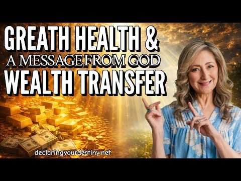 GREAT HEALTH & WEALTH TRANSFER – A MESSAGE FROM GOD – 4/17/26
