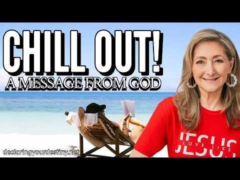 CHILL OUT! – A MESSAGE FROM GOD – 4/22/26