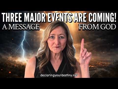 THREE MAJOR EVENTS ARE COMING! – A MESSAGE FROM GOD – 4/6/26