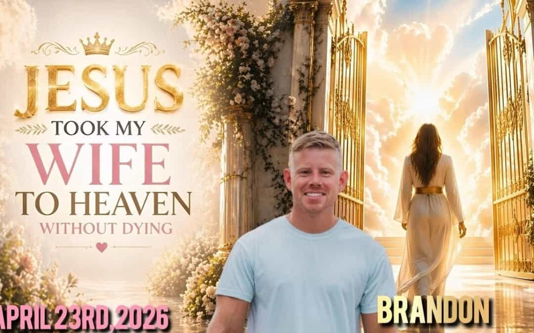 JESUS TOOK MY WIFE TO HEAVEN WITHOUT DYING with Brandon & special guest Brandon