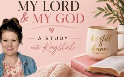 MY LORD & MY GOD ~A STUDY~ with Krystal