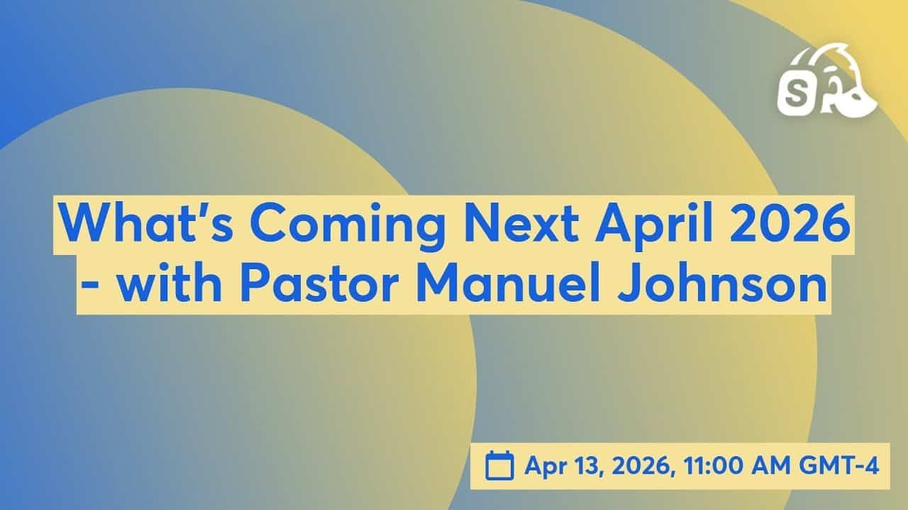 What’s Coming Next April 2026 – with Pastor Manuel Johnson