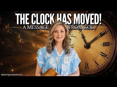 THE CLOCK HAS MOVED! – A MESSAGE FROM GOD – 5/28/26