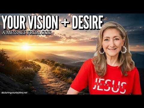 YOUR VISION + DESIRE – A MESSAGE FROM GOD – 5/26/26