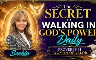 May 11 The Secret to Walking in God’s Power Daily Proverbs 31 Woman of Valor 1