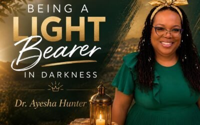 BEING A LIGHT BEARER IN DARKNESS with Dr. Ayesha