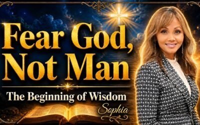 FEAR GOD NOT MAN (teaching) with Sophia