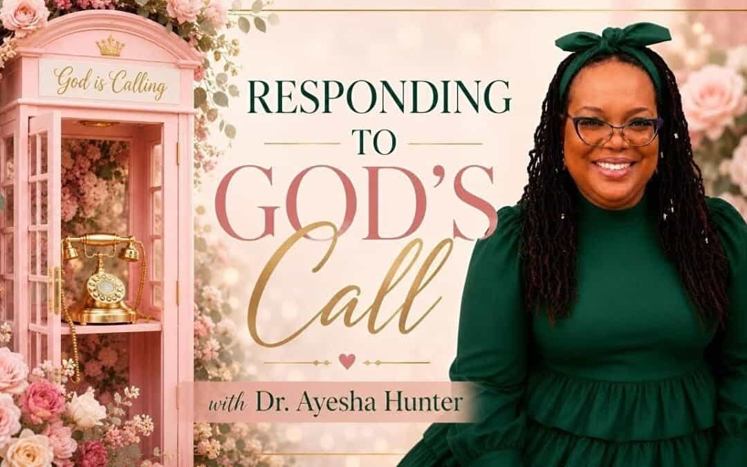 RESPONDING TO GOD’S CALL with Dr. Ayesha