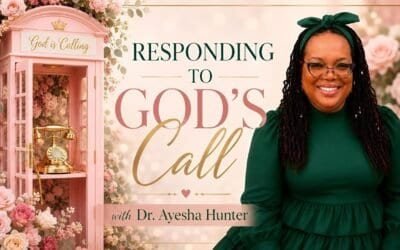 RESPONDING TO GOD’S CALL with Dr. Ayesha