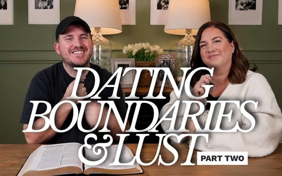 DATING BOUNDARIES & LUST (part 2) with Kraig & Sarah