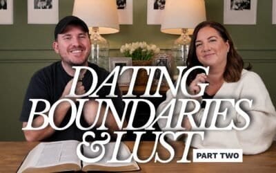 DATING BOUNDARIES & LUST (part 2) with Kraig & Sarah