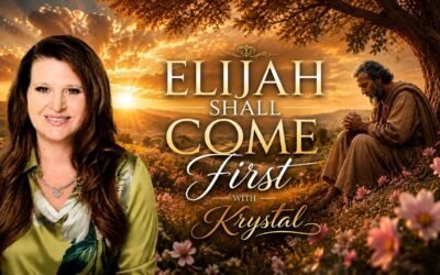 ELIJAH SHALL COME FIRST(study) with Krystal