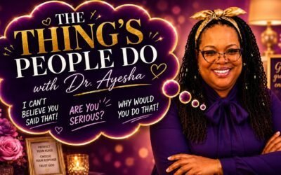 THE THING’S PEOPLE DO with Dr. Ayesha