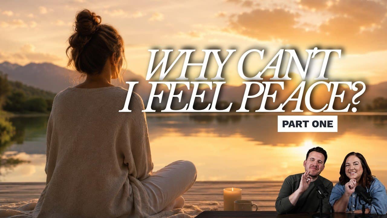 Why can’t I feel peace Part One with Kraig & Sarah