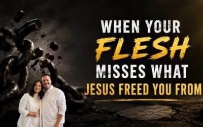 When your flesh misses what Jesus freed you from w/ Kraig & Sarah